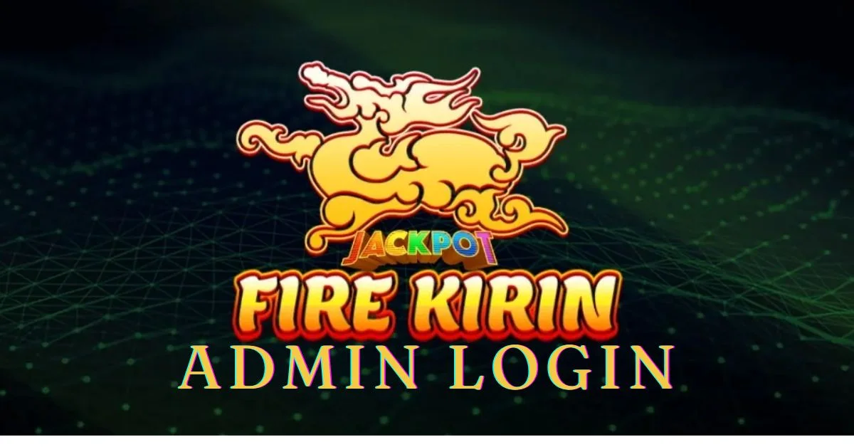 fire kirin admin login