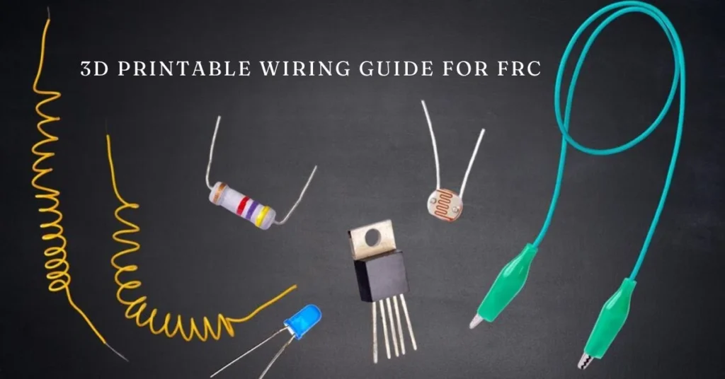 3d printable wiring guide for frc