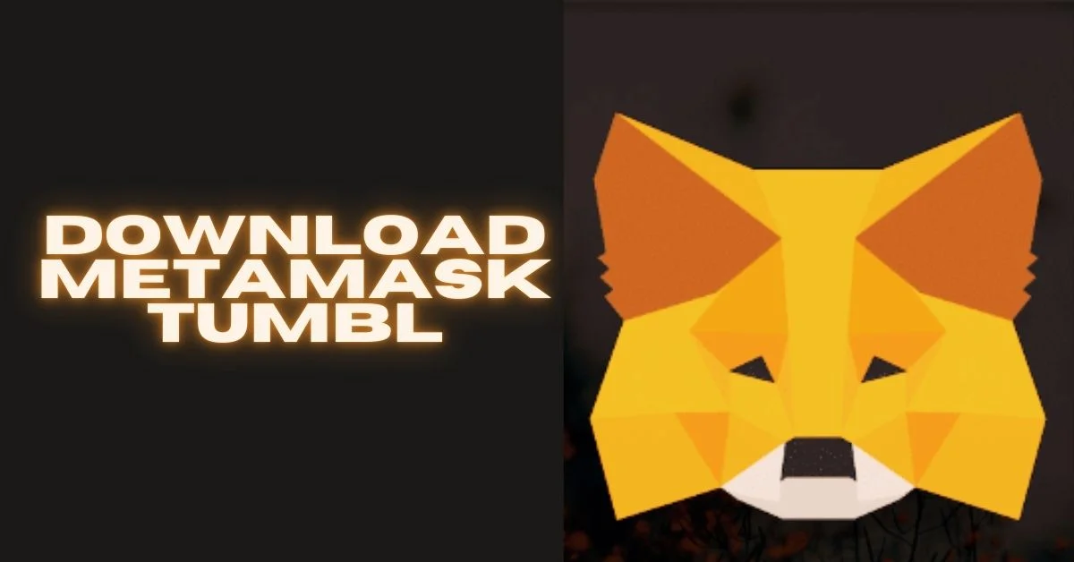 download metamask tumbl