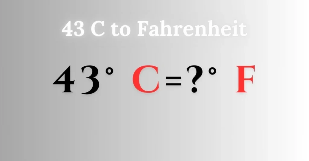 43 c to fahrenheit