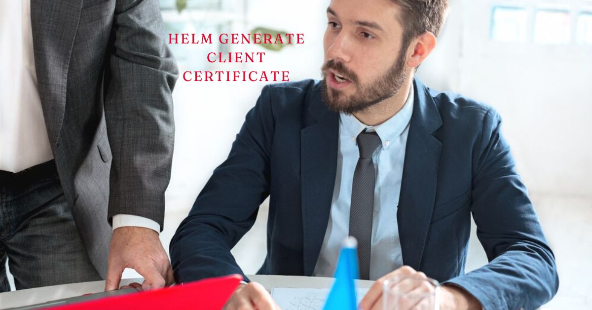 helm generate client certificate