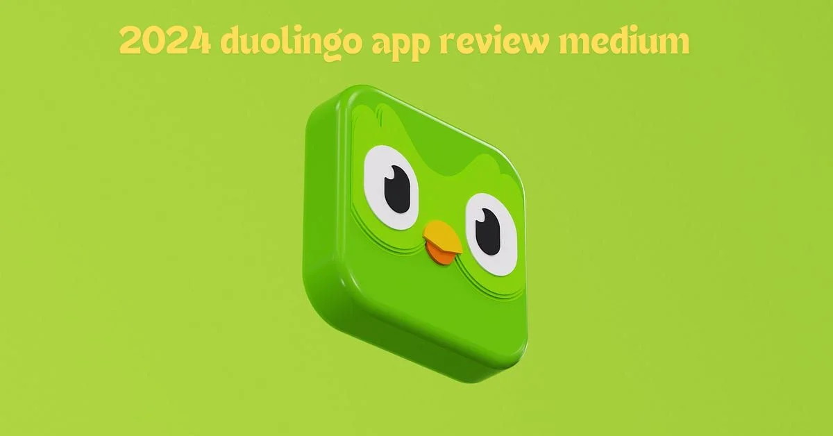 2024 duolingo app review medium