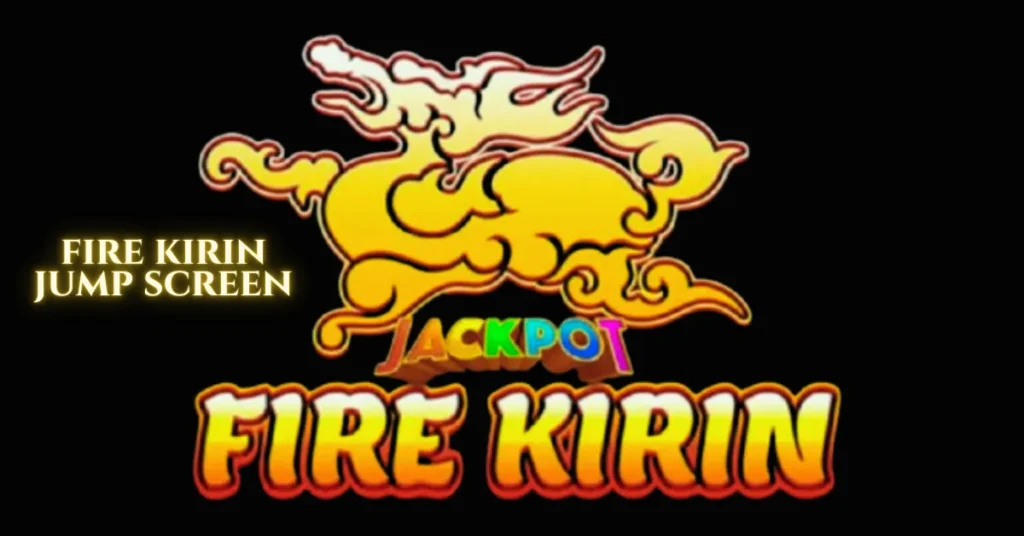 fire kirin jump screen