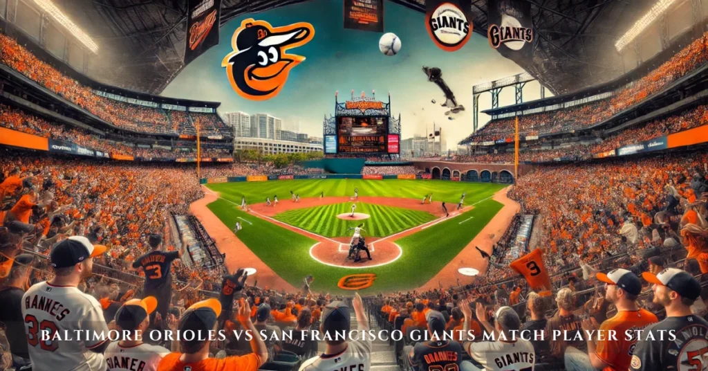 baltimore orioles vs san francisco giants match player stats